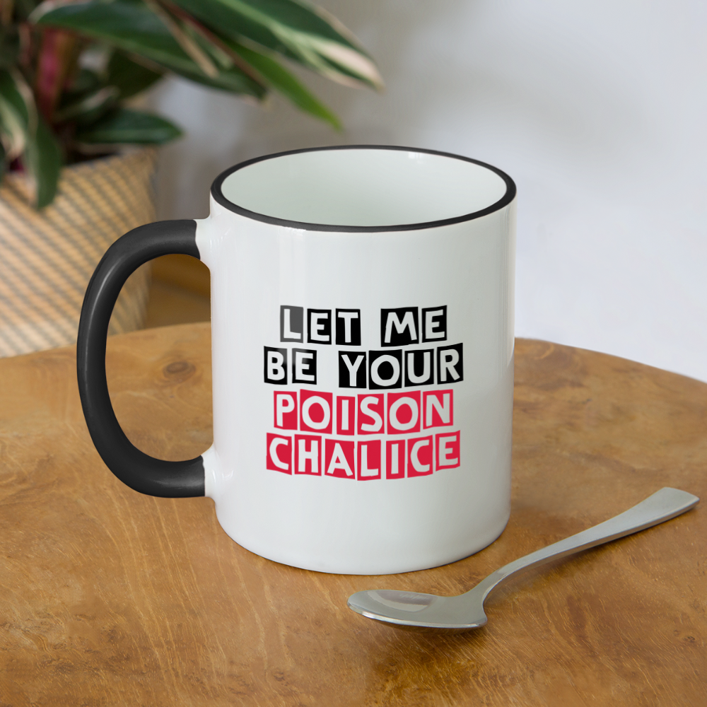 Let me be your poison chalice - Contrasting Mug - white/black